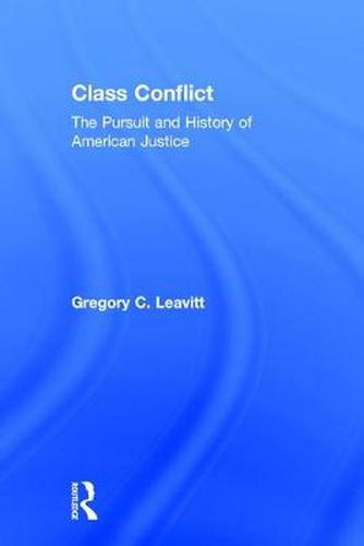 Cover image for Class Conflict: The Pursuit and History of American Justice