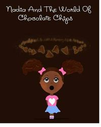 Cover image for Nadia and The World of Chocolate Chips