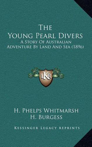 Cover image for The Young Pearl Divers: A Story of Australian Adventure by Land and Sea (1896)