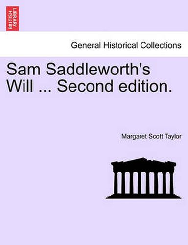 Cover image for Sam Saddleworth's Will ... Second Edition.