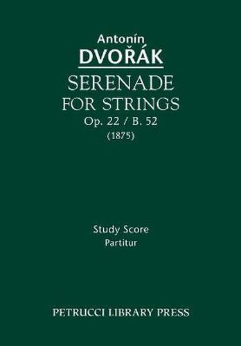 Cover image for Serenade for Strings, Op.22 / B.52: Study score