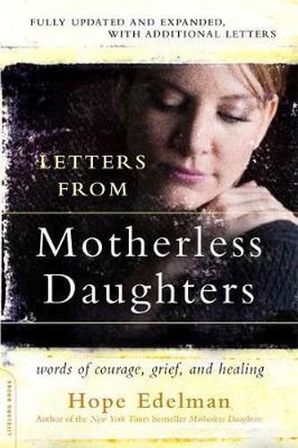 Cover image for Letters from Motherless Daughters: Words of Courage, Grief, and Healing