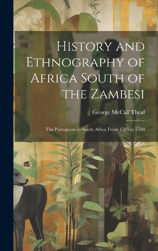 Cover image for History and Ethnography of Africa South of the Zambesi