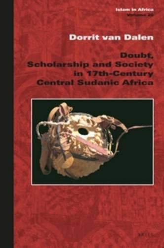 Cover image for Doubt, Scholarship and Society in 17th-Century Central Sudanic Africa