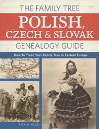 Cover image for The Family Tree Polish, Czech and Slovak Genealogy Guide: How to Trace Your Family Tree in Eastern Europe