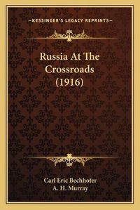 Cover image for Russia at the Crossroads (1916)