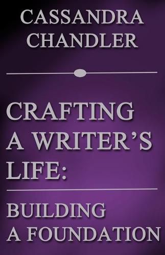 Cover image for Crafting a Writer's Life: Building a Foundation