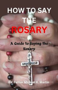 Cover image for How to Say the Rosary