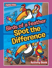 Cover image for Birds of a Feather Spot the Difference Activity Book