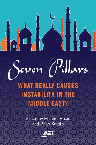 Cover image for Seven Pillars: What Really Causes Instability in the Middle East?