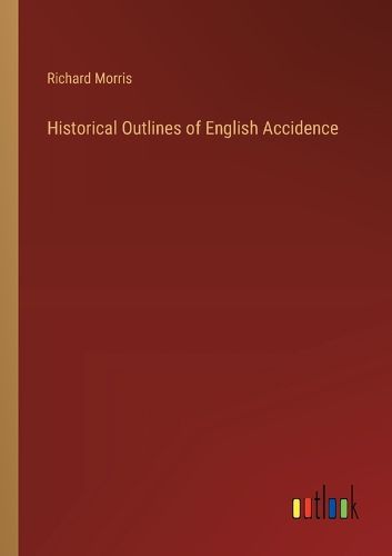 Historical Outlines of English Accidence