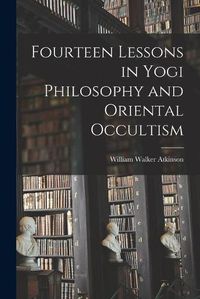 Cover image for Fourteen Lessons in Yogi Philosophy and Oriental Occultism