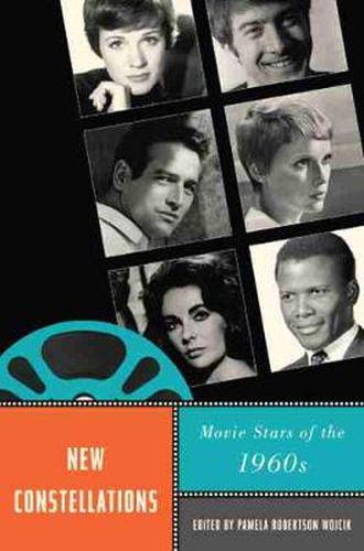 Cover image for New Constellations: Movie Stars of the 1960s