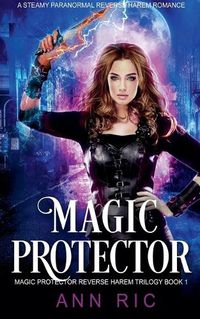 Cover image for Magic Protector - A Steamy Paranormal Reverse Harem Romance