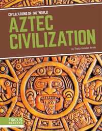 Cover image for Civilizations of the World: Aztec Civilization