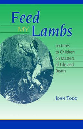 Cover image for Feed My Lambs: Lectures to Children