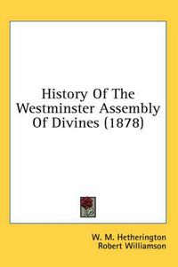 Cover image for History of the Westminster Assembly of Divines (1878)