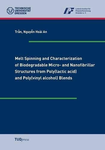 Cover image for Melt Spinning and Characterization of Biodegradable Micro- and Nanofibrillar Structures from Poly(lactic acid) and Poly(vinyl alcohol) Blends