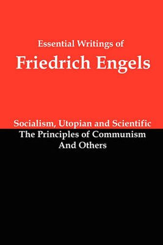 Cover image for Essential Writings of Friedrich Engels: Socialism, Utopian and Scientific; The Principles of Communism; And Others