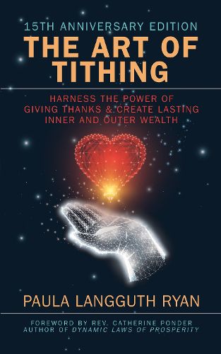 Cover image for The Art of Tithing: Harness the Power of Giving Thanks & Create Lasting Inner and Outer Wealth