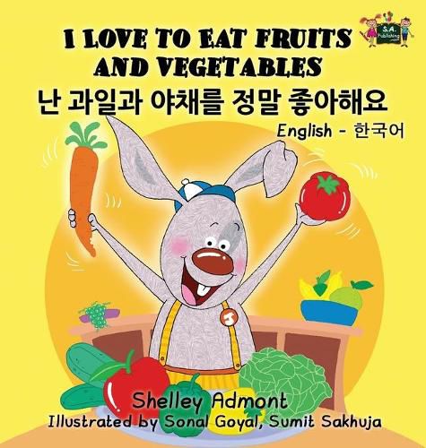 I Love to Eat Fruits and Vegetables: English Korean Bilingual Edition