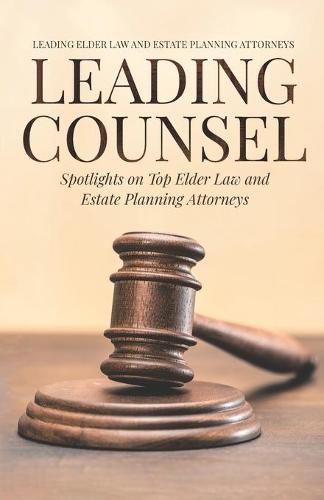 Cover image for Leading Counsel: Spotlights on Top Elder Law and Estate Planning Attorneys