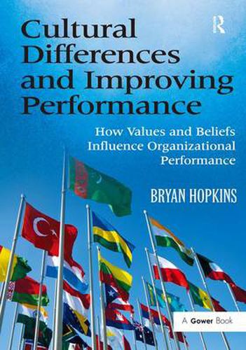 Cover image for Cultural Differences and Improving Performance: How Values and Beliefs Influence Organizational Performance