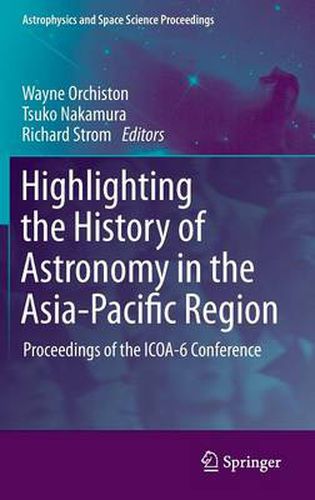 Cover image for Highlighting the History of Astronomy in the Asia-Pacific Region: Proceedings of the ICOA-6 Conference