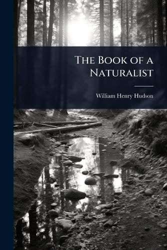 Cover image for The Book of a Naturalist