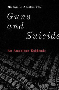 Cover image for Guns and Suicide: An American Epidemic