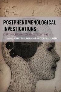 Cover image for Postphenomenological Investigations: Essays on Human-Technology Relations