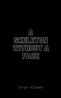 Cover image for A Skeleton Without A Face