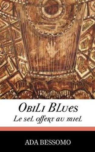 Cover image for Obili Blues: Le Sel Offert Au Miel