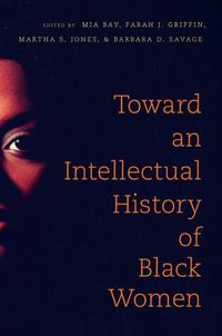 Cover image for Toward an Intellectual History of Black Women