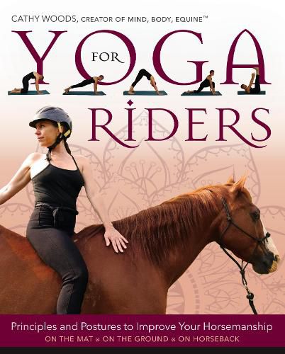 Cover image for Yoga for Riders: Principles and Postures to Improve Your Horsemanship