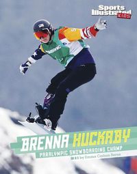 Cover image for Brenna Huckaby: Paralympic Snowboarding Champ