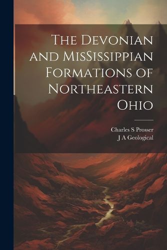 Cover image for The Devonian and MisSissippian Formations of Northeastern Ohio