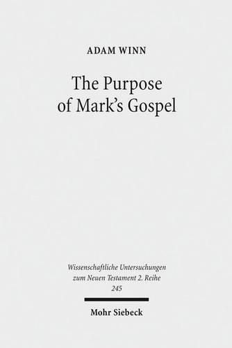 The Purpose of Mark's Gospel: An Early Christian Response to Roman Imperial Propaganda