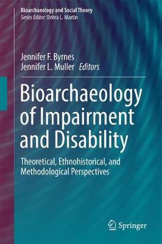 Cover image for Bioarchaeology of Impairment and Disability: Theoretical, Ethnohistorical, and Methodological Perspectives