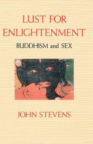 Lust for Enlightenment: Buddhism and Sex