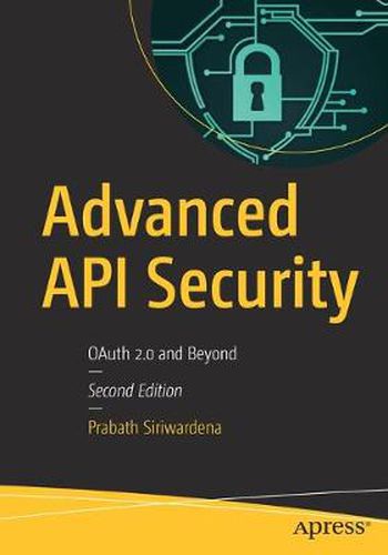 Cover image for Advanced API Security: OAuth 2.0 and Beyond