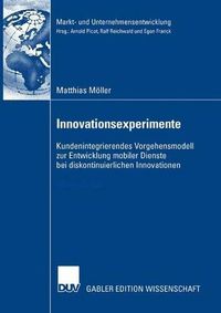 Cover image for Innovationsexperimente: Kundenintegrierendes Vorgehensmodell zur Entwicklung mobiler Dienste bei diskontinuierlichen Innovationen