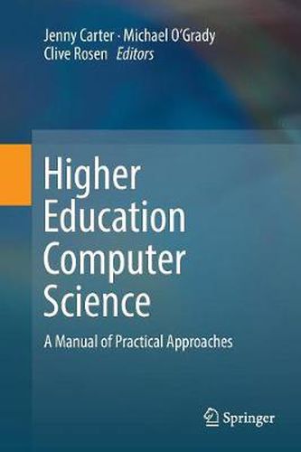 Cover image for Higher Education Computer Science: A Manual of Practical Approaches