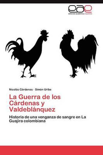 Cover image for La Guerra de los Cardenas y Valdeblanquez