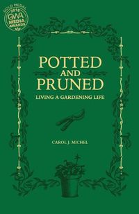 Cover image for Potted and Pruned: Living a Gardening Life