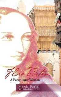 Cover image for Flora Tristan, a Forerunner Woman: Second Edition. 2012