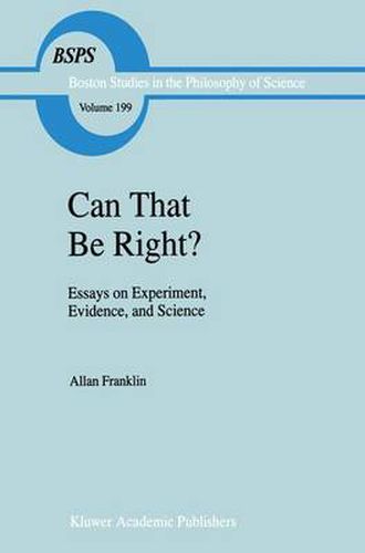 Cover image for Can that be Right?: Essays on Experiment, Evidence, and Science