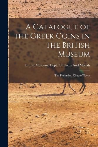 A Catalogue of the Greek Coins in the British Museum