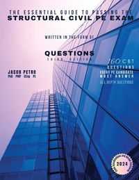 Cover image for The Essential Guide to Passing the Structural Civil PE Exam Written in the form of Questions