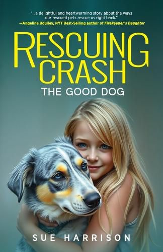 Cover image for Rescuing Crash, the Good Dog